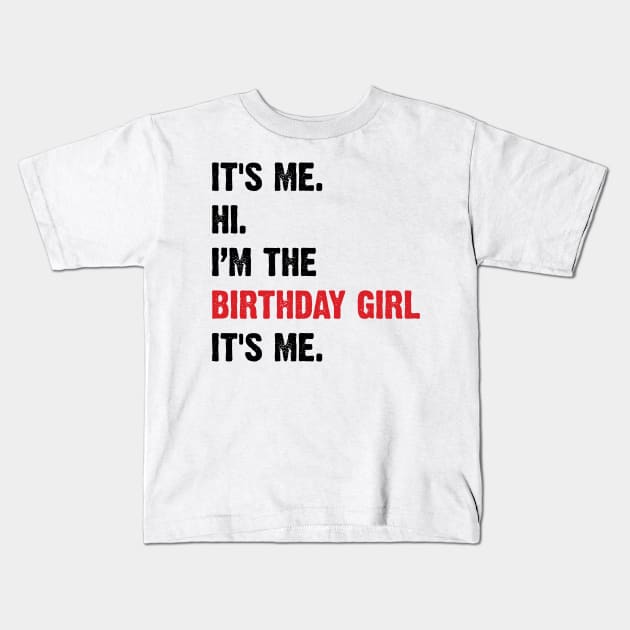 It's Me, Hi, I'm The Birthday Girl, It's Me. v2 Kids T-Shirt by Emma